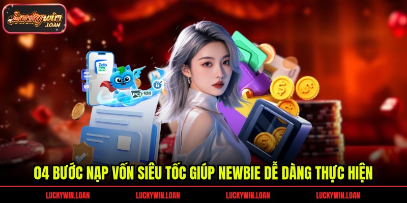 04 bước nạp vốn siêu tốc giúp newbie dễ dàng thực hiện