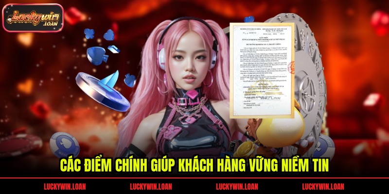 Các điểm chính giúp khách hàng vững niềm tin