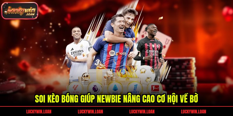 Soi kèo bóng giúp newbie nâng cao cơ hội về bờ